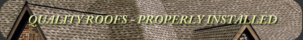 Properly Installed Quality Roofs
